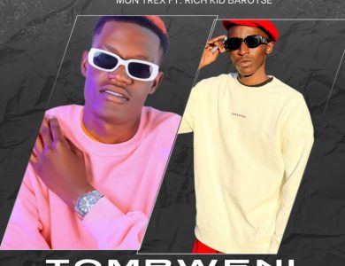 Download Mon Trex ft Rich Kid Barotse & Joe Dan - Tombweni Mp3